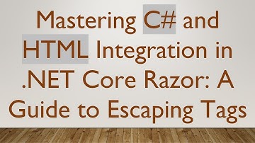 Mastering C# and HTML Integration in .NET Core Razor: A Guide to Escaping Tags