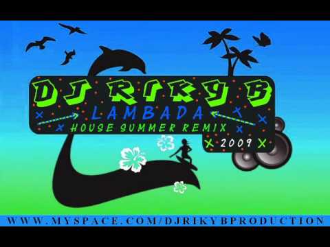 Dj Riky B - Lambada House Remix Summer 2009