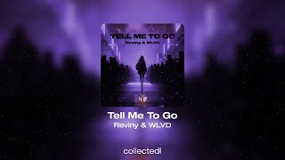Reviny & WLVD - Tell Me To Go by Collected Vibes 165 views 2 weeks ago 2 minutes, 23 seconds