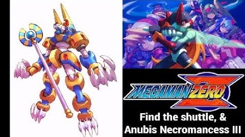 Megaman Zero Part 6: Find the shuttle, & Anubis Necromancess III