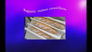 Recette de baguettes croustillantes fait maison