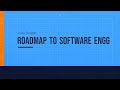 Roadmap to Software Engg