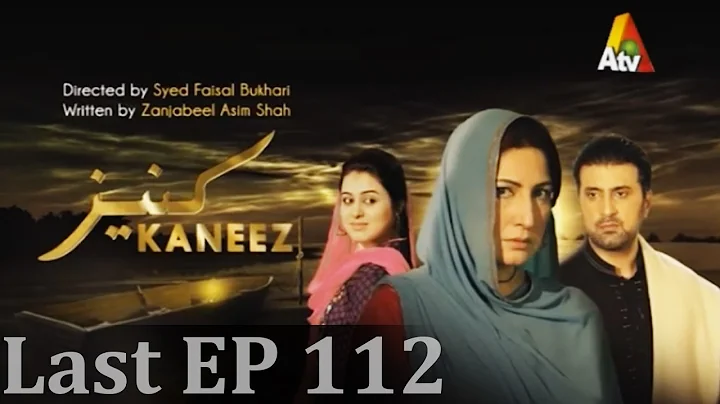 Kaneez - Last Episode 112 - Best Pakistani Dramas