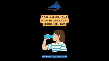 5 điều bạn uống nước Hydro nhưng không hiệu quả #suachuamaylocnuocvungtau
