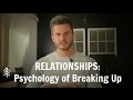 RELATIONSHIPS: Psychology of Breaking Up