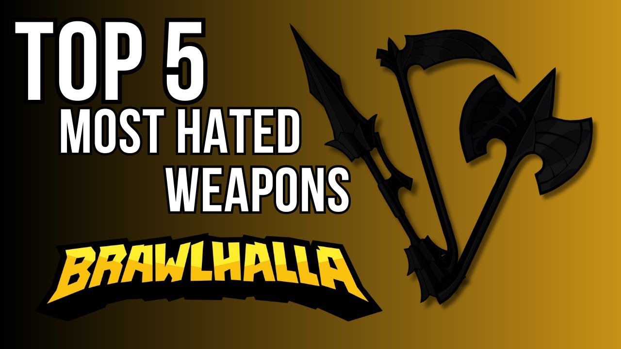 Top 5 Most Hated Weapons In Brawlhalla.