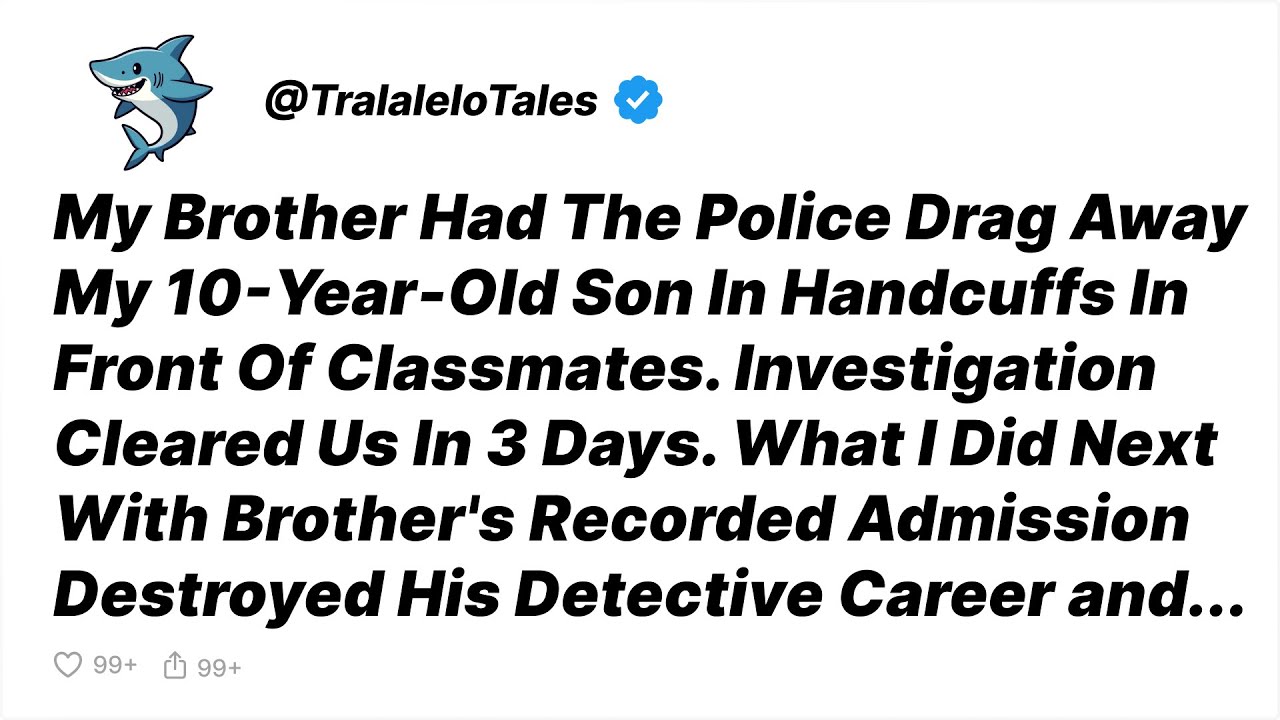 Brother Had Police Handcuff My Son At School. Cleared In 3 Days. What I Did Next... - Reddit Stories
