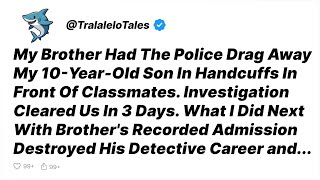 Famous Brother Had Police Handcuff My Son At School. Cleared In 3 Days. What I Did Next... - Reddit Stories Profile