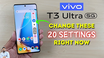 Vivo T3 Ultra 5G : Change These 20 Settings Right Now