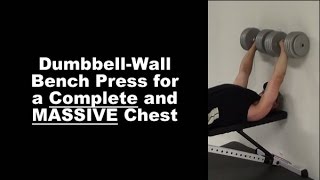 Hit Your Upper Chest HARD With Dumbbell-Wall Bench Press...Complete Chest Workout(http://www.fitstep.com/best-chest-exercises/best-chest-exercises.htm If you want a balanced chest...a thick slab of muscle from top to bottom, you need exercises ..., 2014-09-09T23:20:35.000Z)