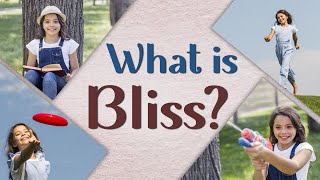 What is Bliss?