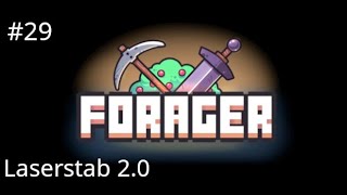 Forager - Part 29 - Laserstab 2.0