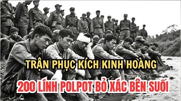 Trận chiến k.in.h h.oà.ng ven suối 1980: 200 lính Pol Pot bỏ mạ.ng trong phút chốc