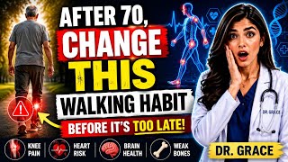 After 70, Change THIS Walking Habit Before It's Too Late | Dr. Grace