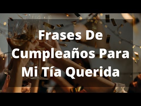 Video: Cómo Desearle Feliz Cumpleaños A Tu Tía