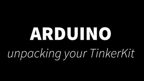 Arduino - Unpacking Your TinkerKit