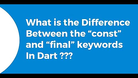 0.14 Phân biệt const và final trong Dart / Flutter