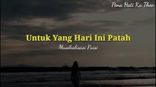 Untuk Yang Hari Ini Patah ll Musikalisasi Puisi ll Khoirul Trian ll Puisi Cinta