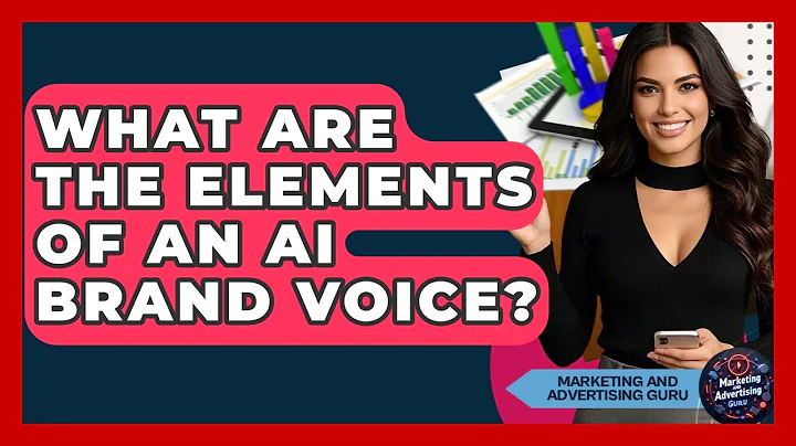 What Are The Elements Of An AI Brand Voice? - Marketing and Advertising Guru