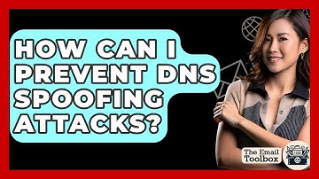 How Can I Prevent DNS Spoofing Attacks? - TheEmailToolbox.com