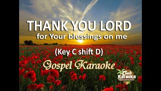 Video thumbnail of "THANK YOU LORD  For Your Blessings On Me (Gospel Karaoke) key C"