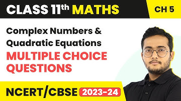 Complex Numbers and Quadratic Equations - MCQs | Class 11 Maths Chapter 5