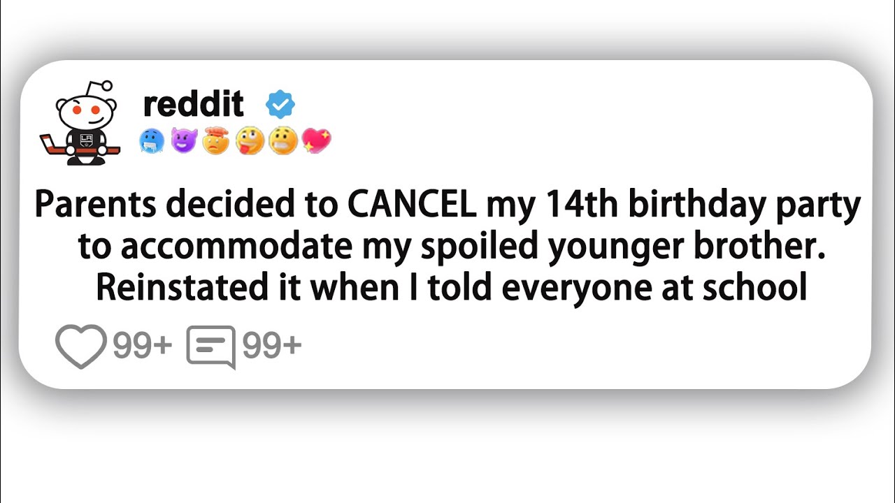 Parents decided to CANCEL my 14th birthday party to accommodate my#