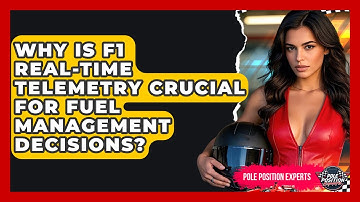 Why Is F1 Real-time Telemetry Crucial For Fuel Management Decisions? - Pole Position Experts