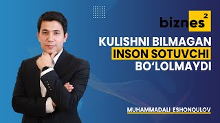 Kulishni bilmagan inson sotuvchi bo'lolmaydi