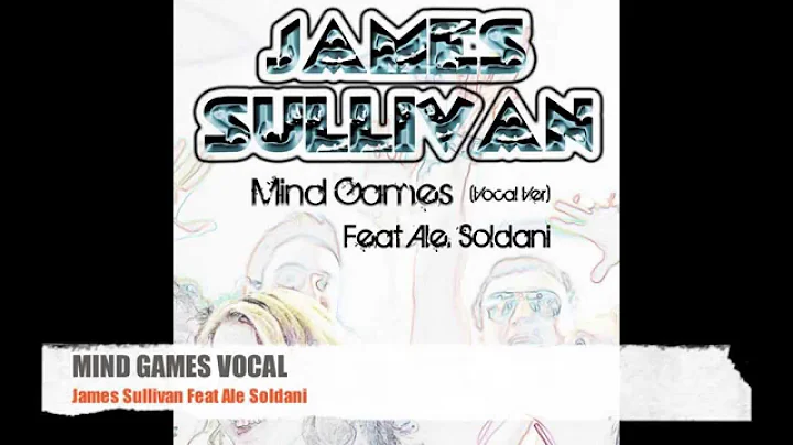 James Sullivan  Ft. Ale Soldani - MIND GAMES VOCAL