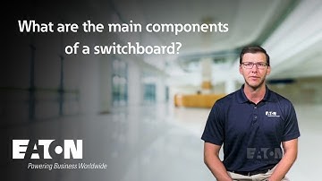 What are the main components of a switchboard? Eaton explains