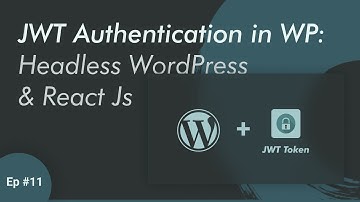 How to use JWT plugin for Login API in WordPress - Headless WordPress with React Js | Ep 11