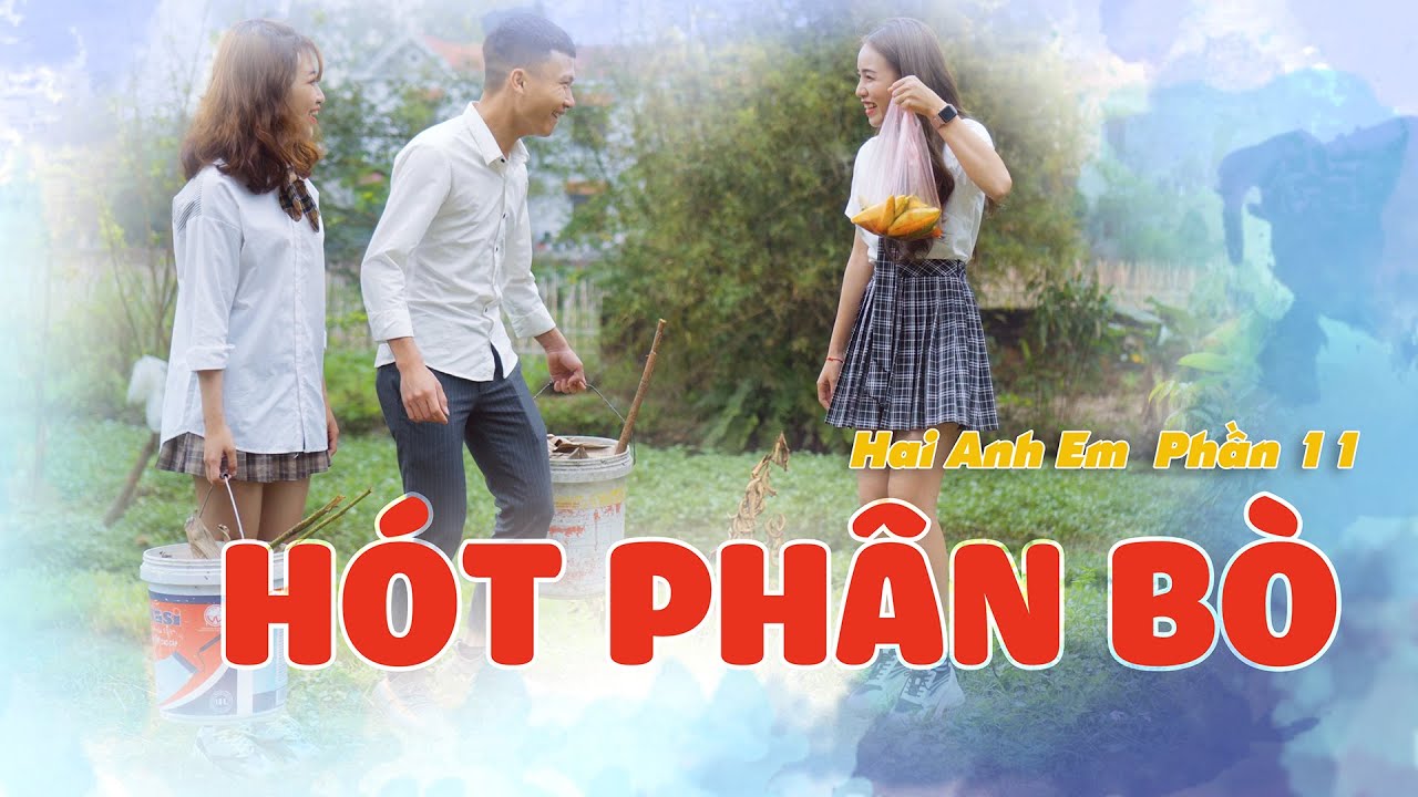 Hai Anh Em Phần 11 | BỊ PHẠT ĐI HÓT PHÂN BÒ | Phim Hài Mới Nhất 2020 | Phim Học Đường Hài Hước