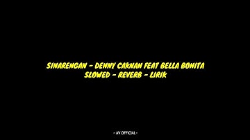 Sinarengan - Denny Caknan Feat Bella Bonita ( Slowed + Reverb + Lirik )