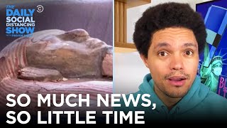 A New Corona Vaccine, Undiscovered Mummies \& Glowing Platypuses | The Daily Social Distancing Show