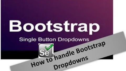 How to handle Bootstrap DropDown in Selenium - Session - 19
