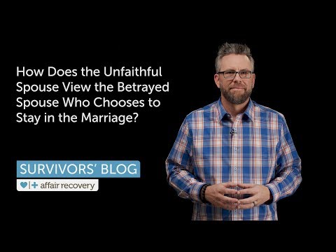 How Does the Unfaithful Spouse View the Betrayed Spouse Who Chooses to Stay in the Marriage?