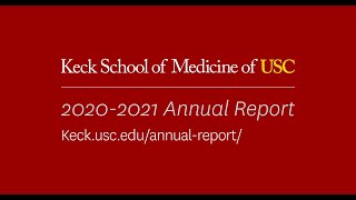 Keck School of Medicine of USC 2020-21 Annual Report Trailer