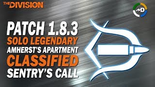 The Division - 1.8.3 -  Solo Legendary Ahmerst's Apartment - Classified Sentry's Call Build