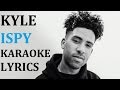 KYLE - ISPY ( feat.  LIL YACHTY ) KARAOKE COVER LYRICS