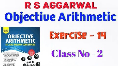 R S AGGARWAL #OBJECTIVE ARTHMETIC #EXERCISE-14