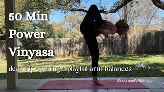 50 min Power Vinyasa | deep hip opening + playful arm balances