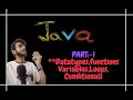 JAVA from scratch :-1 (Datatypes, Variable Initialization, Looping, Conditionals, Functions)
