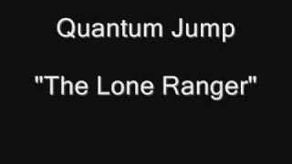 Video thumbnail of "Quantum Jump - The Lone Ranger [HQ Audio]"