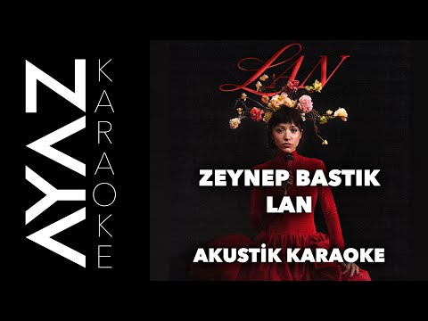 Zeynep Bastık - Lan | Akustik Karaoke