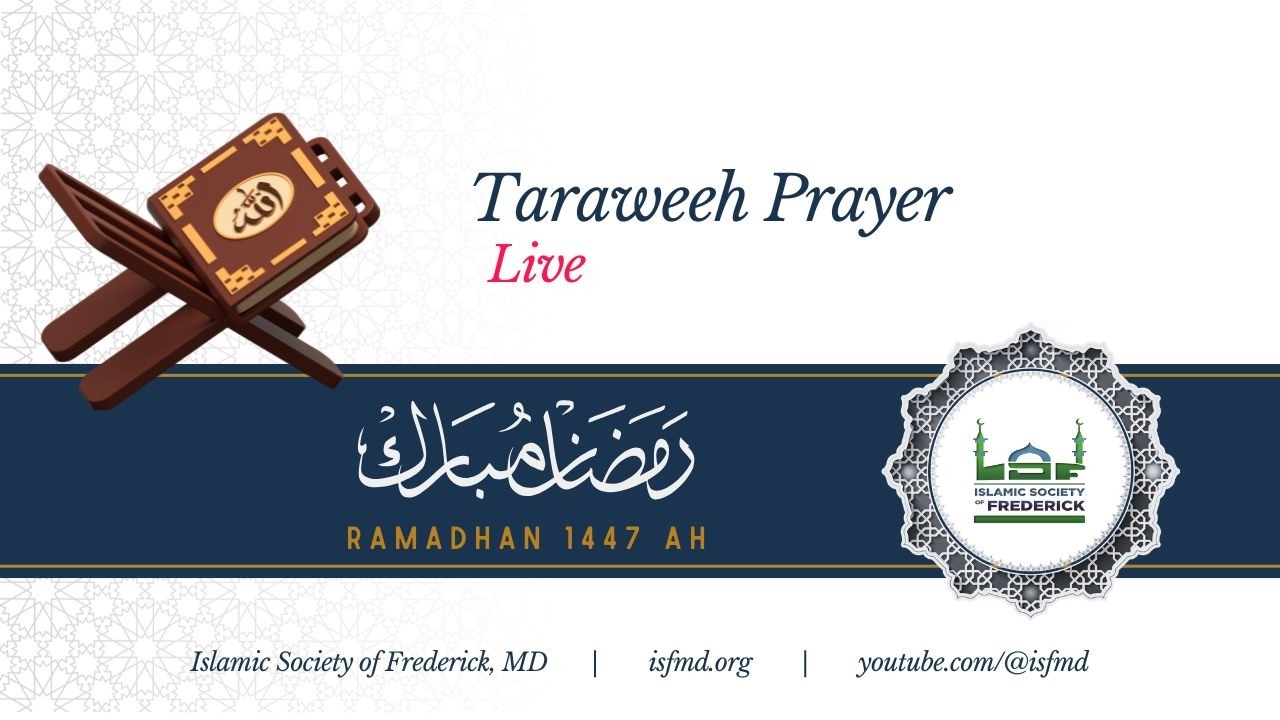 Ramadhan 15 - Live - Taraweeh Prayer - Islamic Society of Frederick