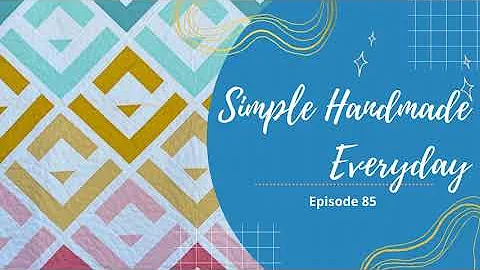 Episode 85: Simple Handmade Everyday Podcast (audi...