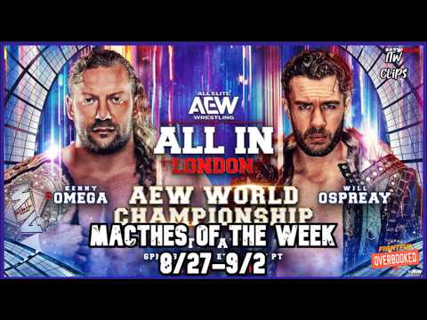 Ospreay vs. Omega, Willow vs. Mercedes - Matches of the Week (8/27-9/2)