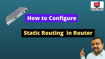 How to configure Static Routing in Hindi: Video by SHIVBKS