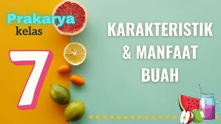 Karakteristik dan Manfaat Buah || Prakarya Pengolahan Kelas 7